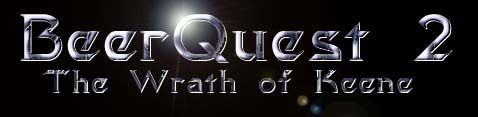 Beerquest 2:  The Wrath of Keene