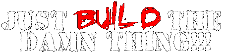 Just build the damn thing!